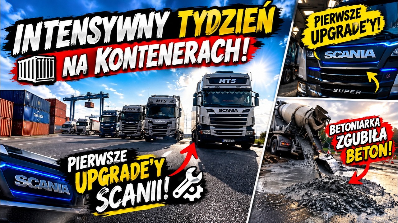 Intensywny tydz na kontenerach! Pierwsze UPGRADE Scanii! Betoniarka ZGUBIŁA beton! #171 | konrad tw