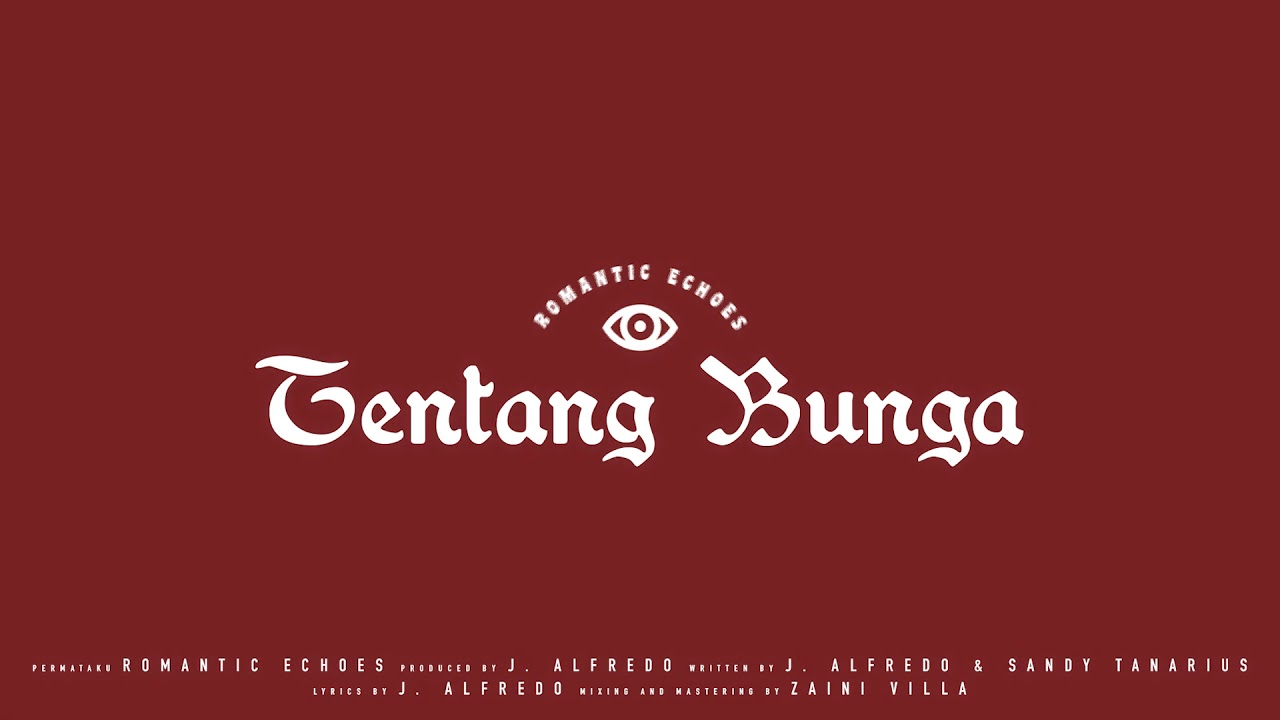 Romantic Echoes - Tentang Bunga (Official Audio)