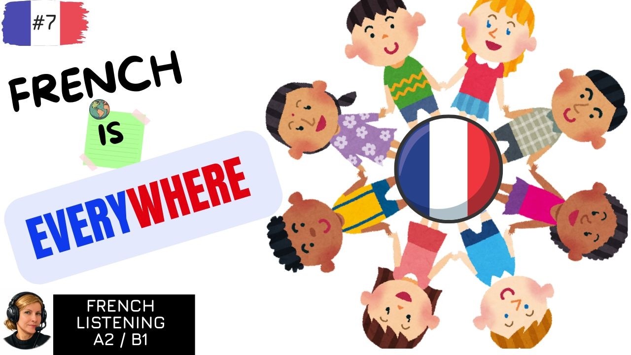French is everywhere / Improve your french by listening