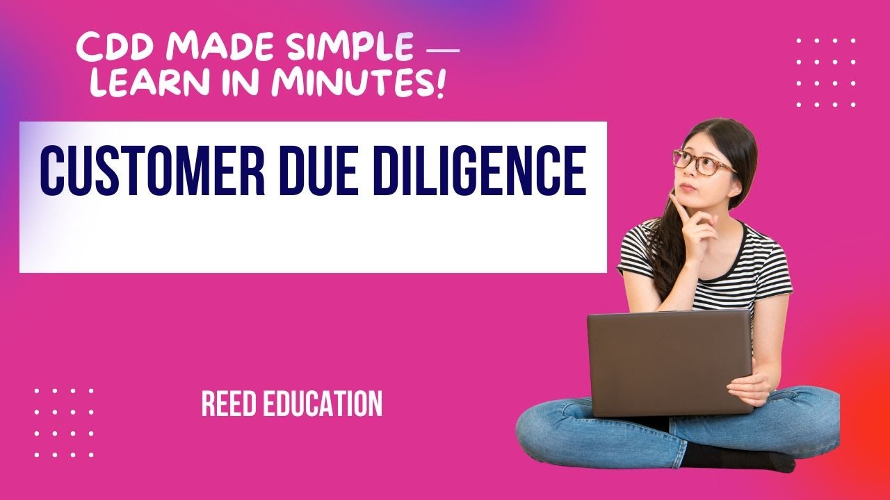 Cuctomer Due Diligence CDD - Simple Explanation