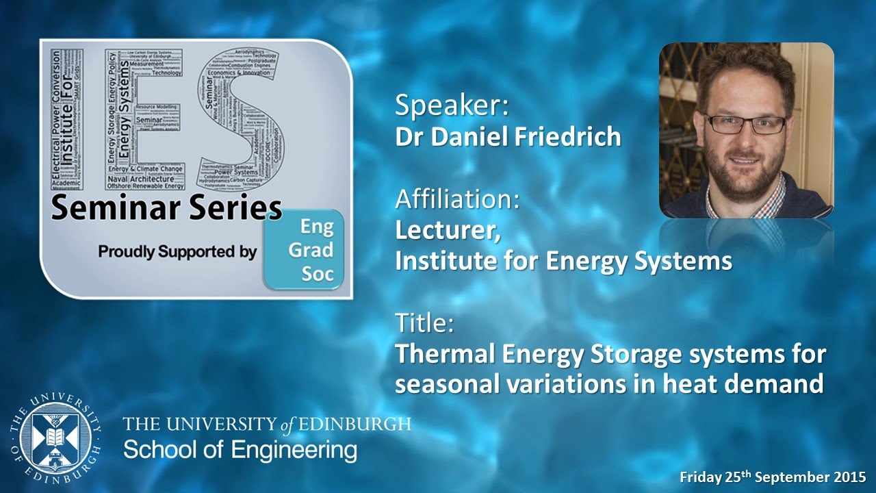 Thermal Energy Storage systems for seasonal variations in heat demand - Dr Daniel Friedrich