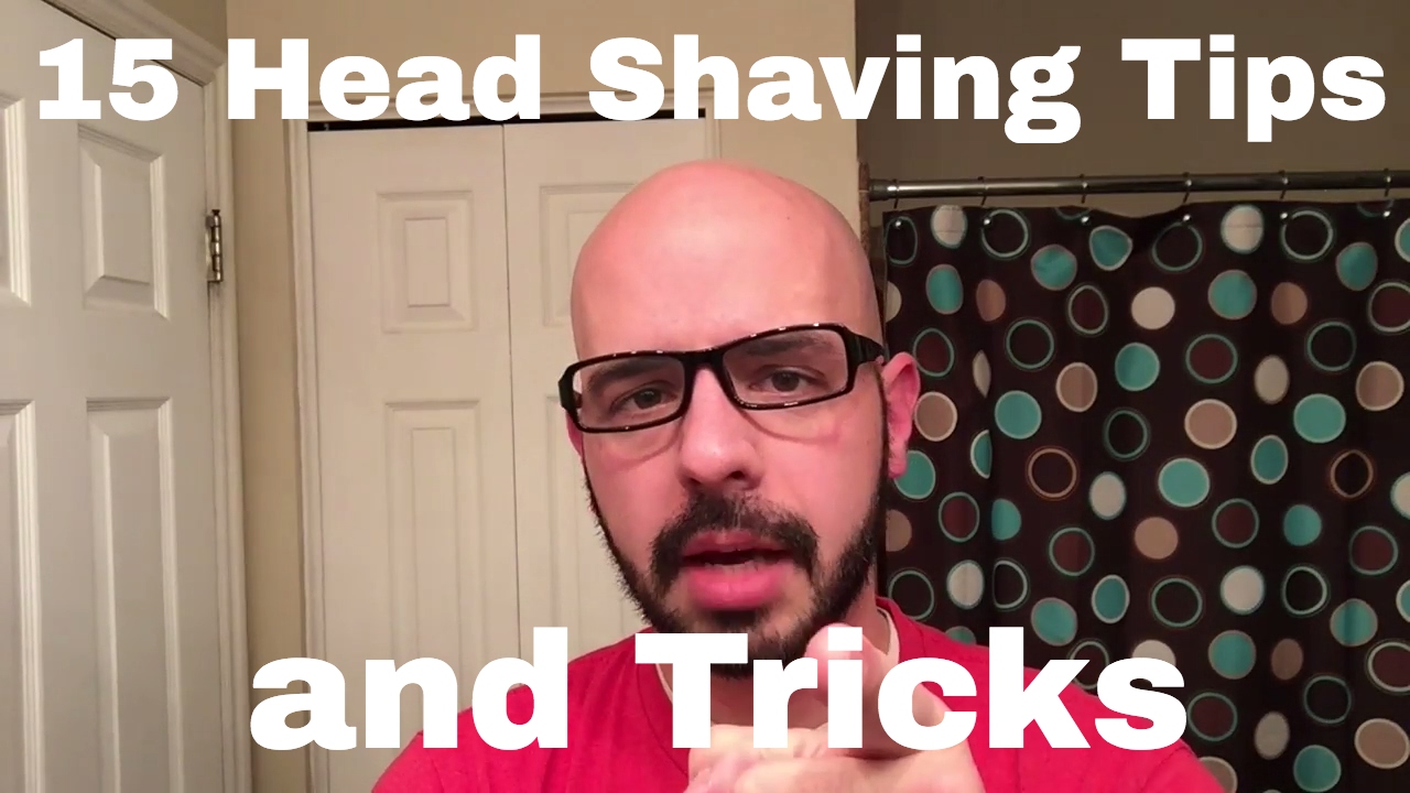 15 Head Shaving Tips and Tricks