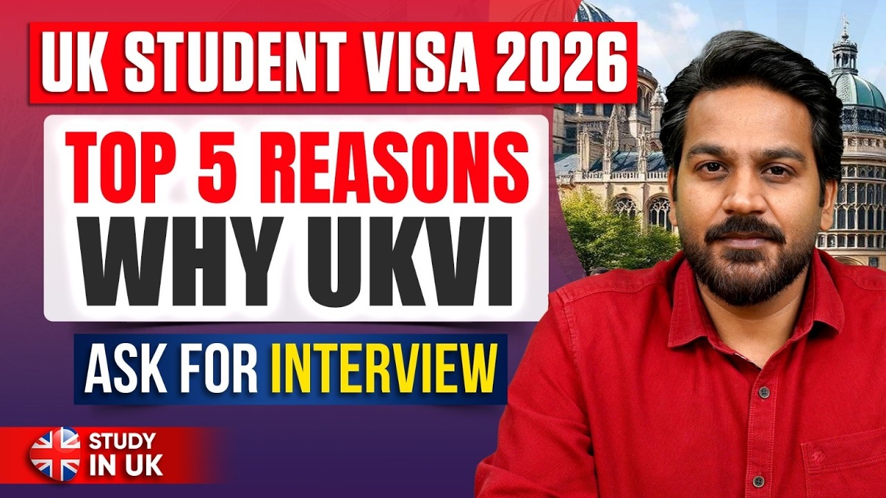 5 Reasons You Might Get Called for a UK Student Visa Interview in 2026