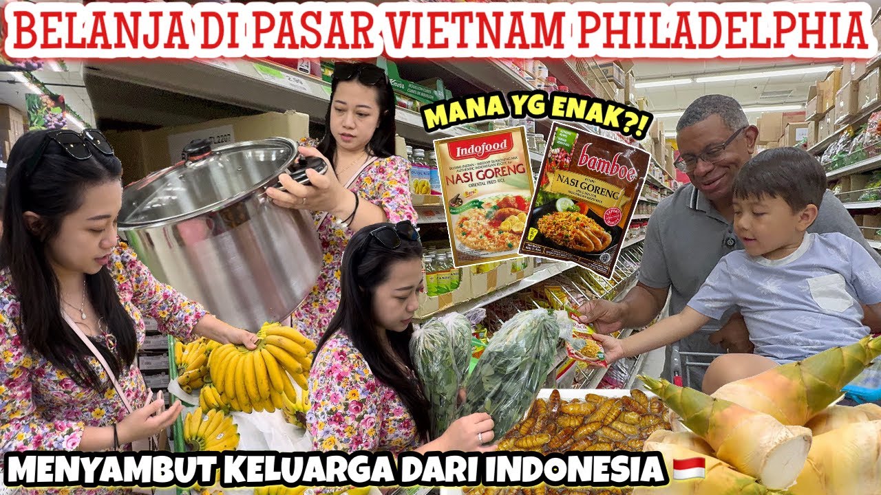 BELANJA DALAM RANGKA MENYAMBUT KEDATANGAN KELUARGA DARI INDONESIA DI PASAR VIETNAM PHILADELPHIA 😍