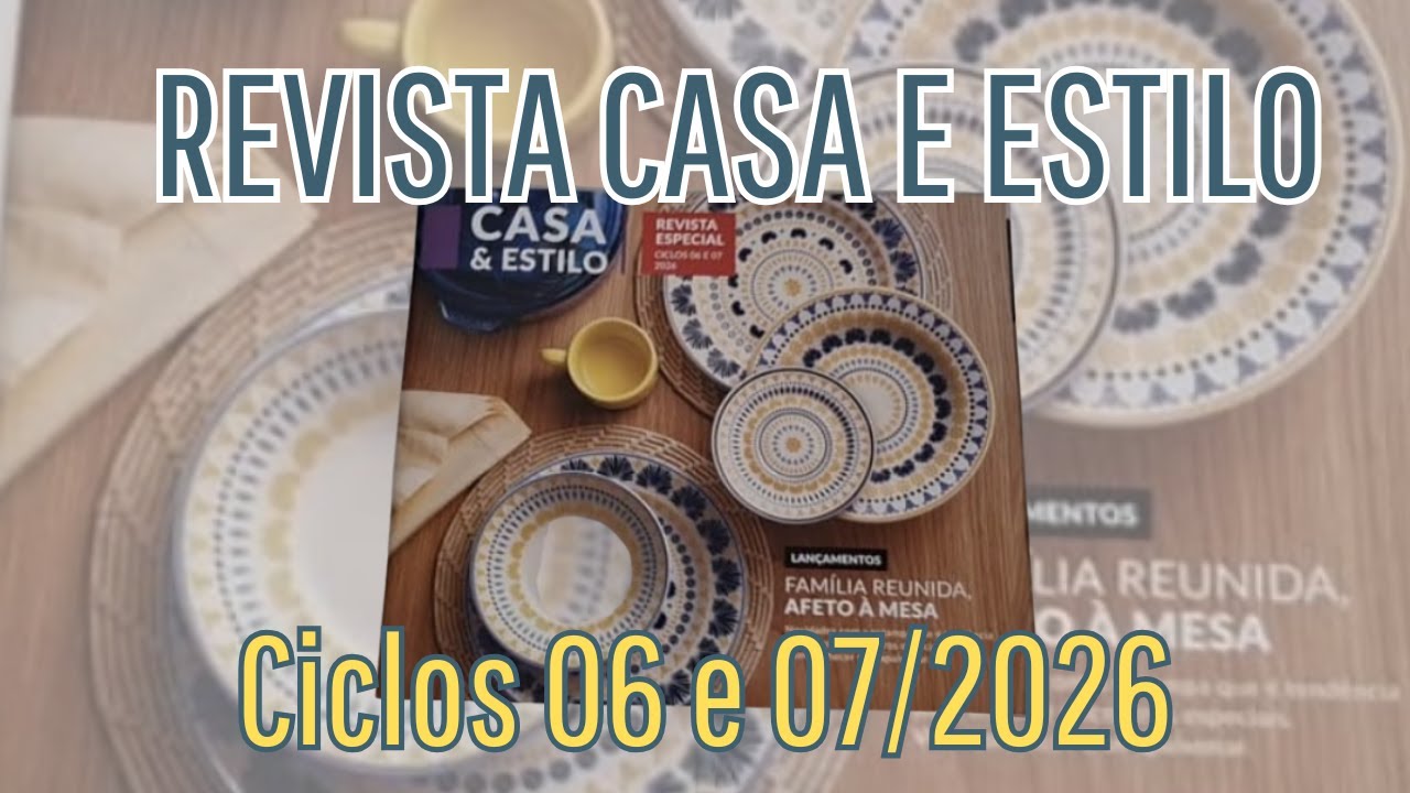 REVISTA CASA E ESTILO CICLO 06 E CICLO 07/2026 LANÇAMENTOS AFETO A MESA, MESA POSTA, CAÇAROLA AZUL!