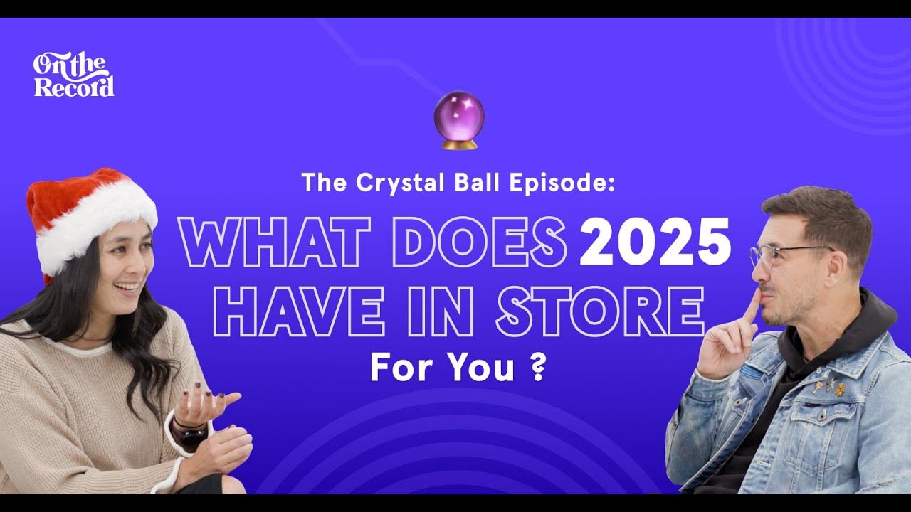 The Crystal Ball Episode: What Does 2025 Have In Store For You?