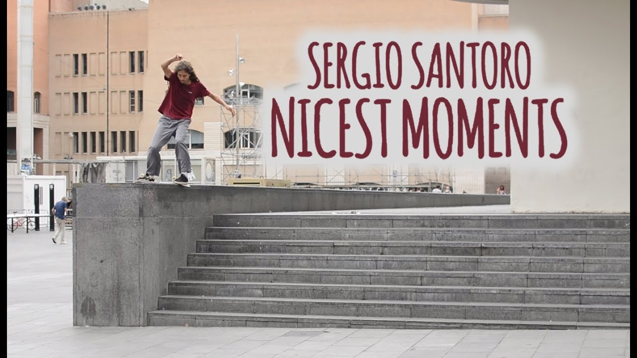 Sergio Santoro 'Nicest Moments' Video Part
