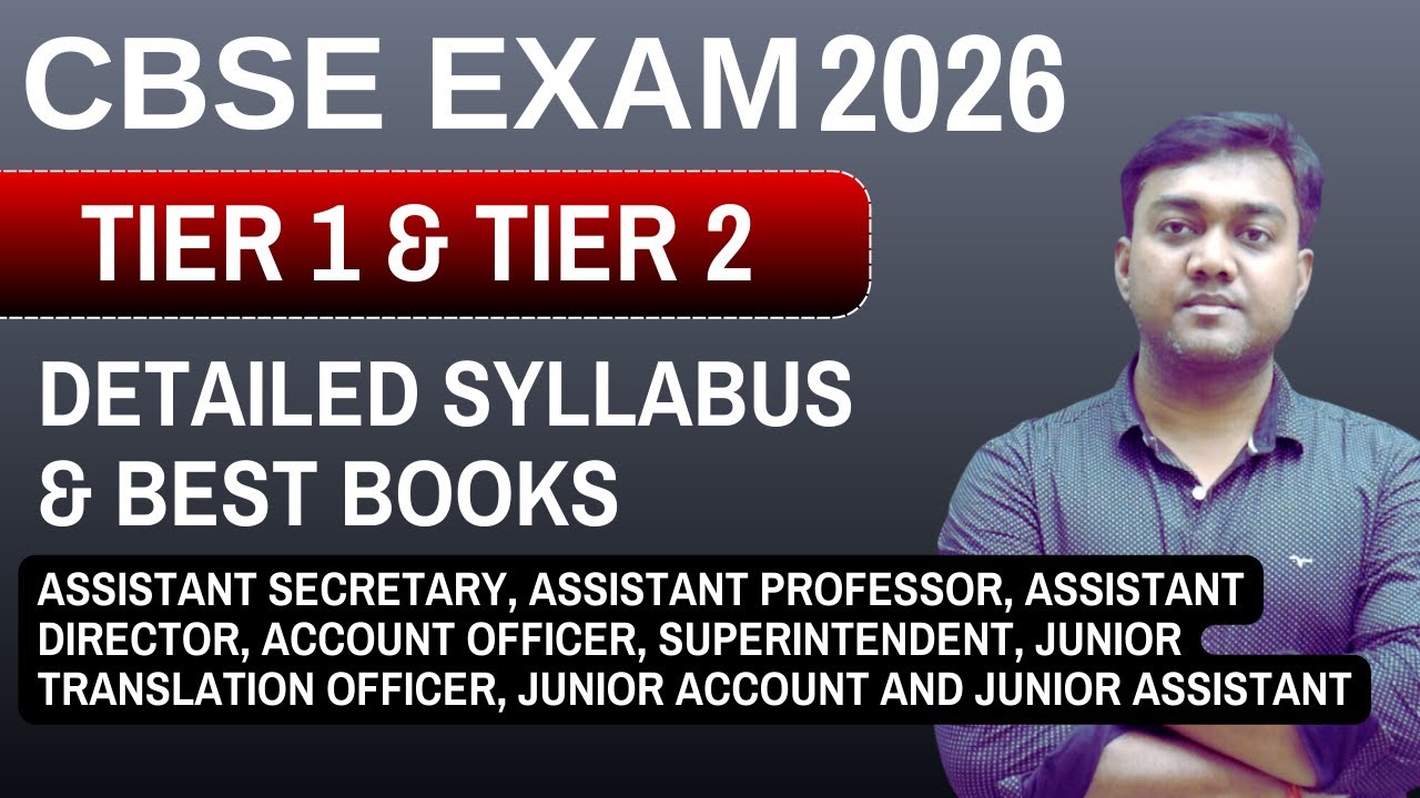 CBSE Tier 1 & Tier 2 syllabus in depth for Assistant Secretary & other Posts group A, B and C Levels