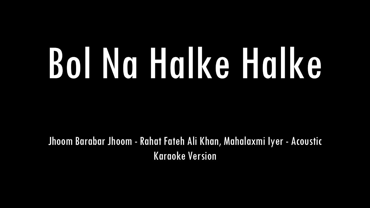 Bol Na Halke Halke | Jhoom Barabar Jhoom | Acoustic Karaoke With Lyrics | Only Guitar Chords...