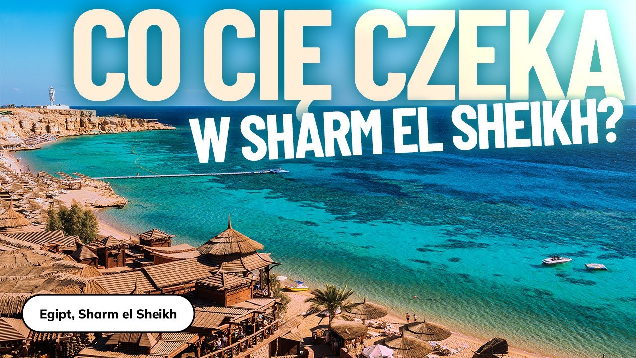 Sharm el Sheikh – atrakcje, hotele i najlepsze wakacje w Egipcie 🌞🏖️