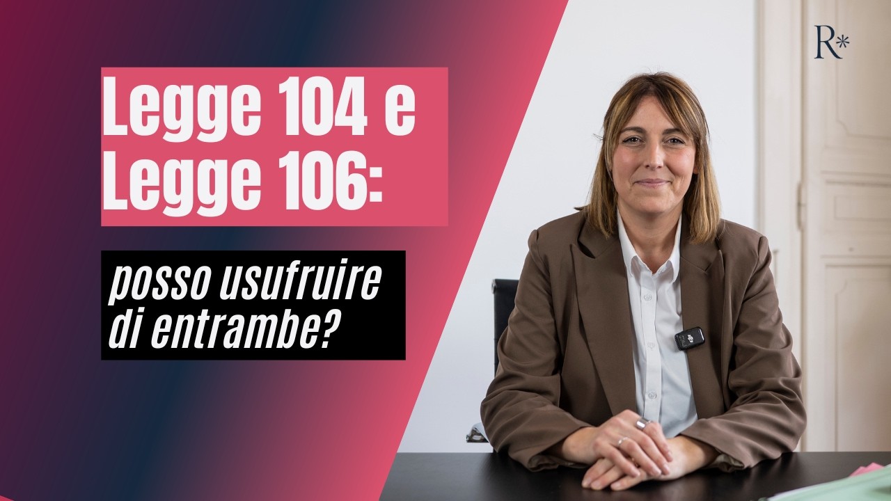Legge 104 e Legge 106: posso avere entrambe?