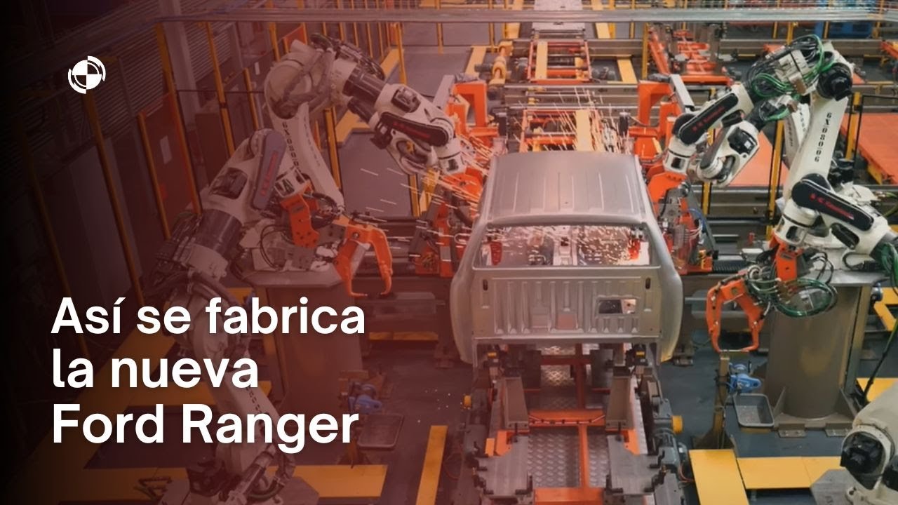 Así se fabrica la nueva Ford Ranger