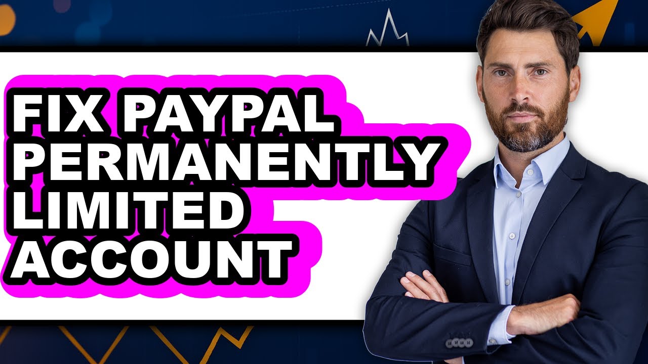 How to Fix PayPal Permanently Limited Account 2025 - Easy Guide