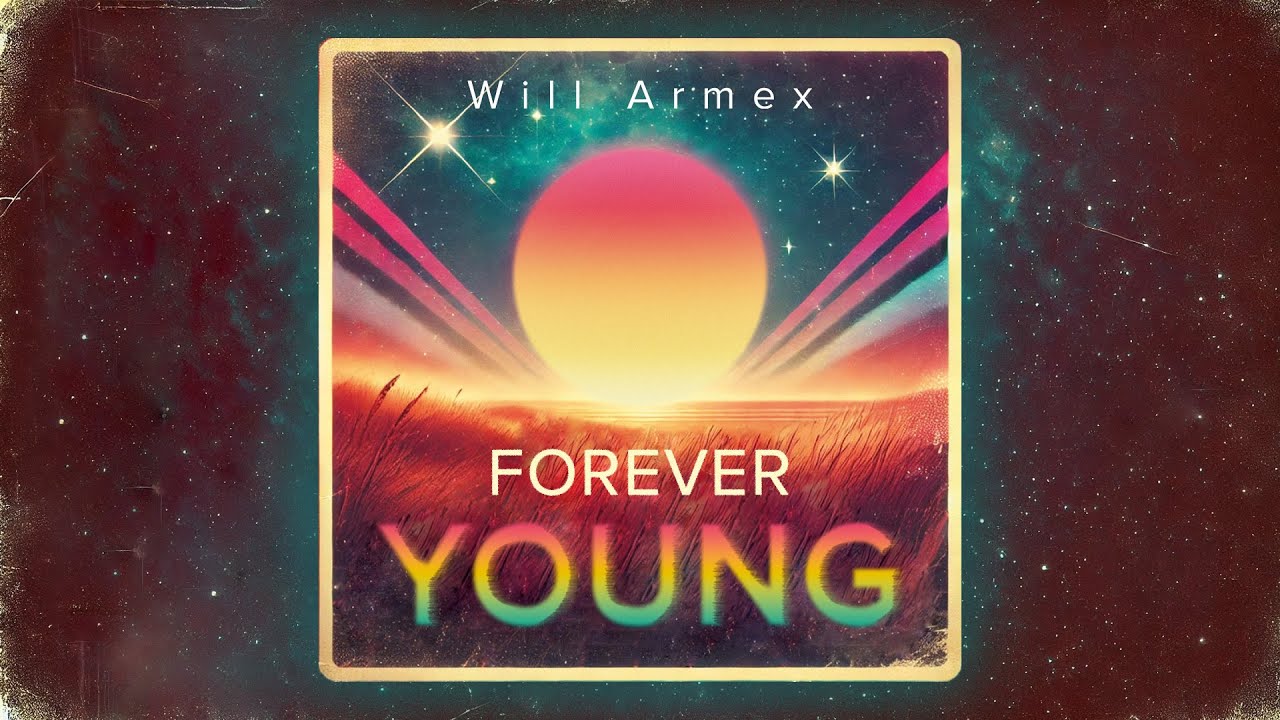 Will Armex - Forever Young