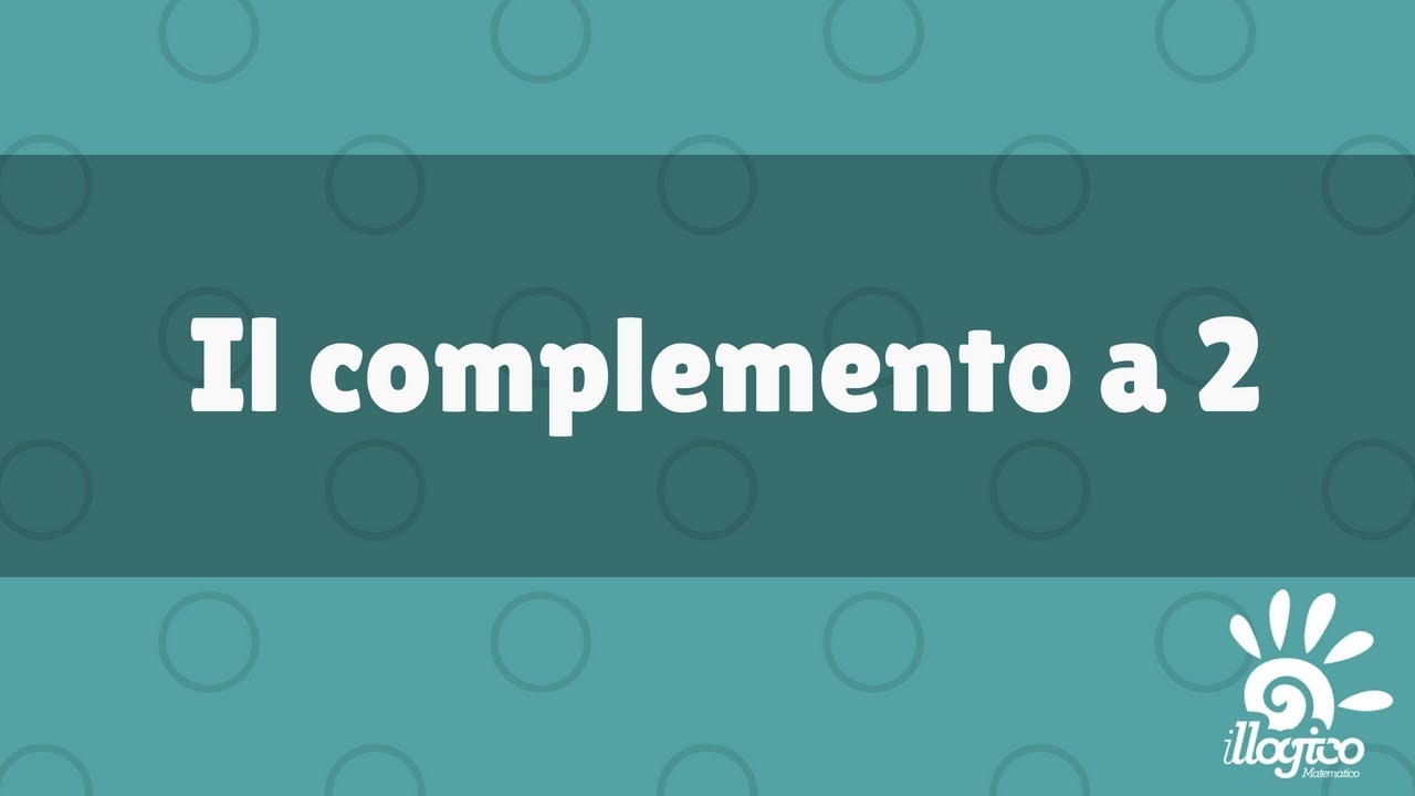 Il complemento a 2 di un numero