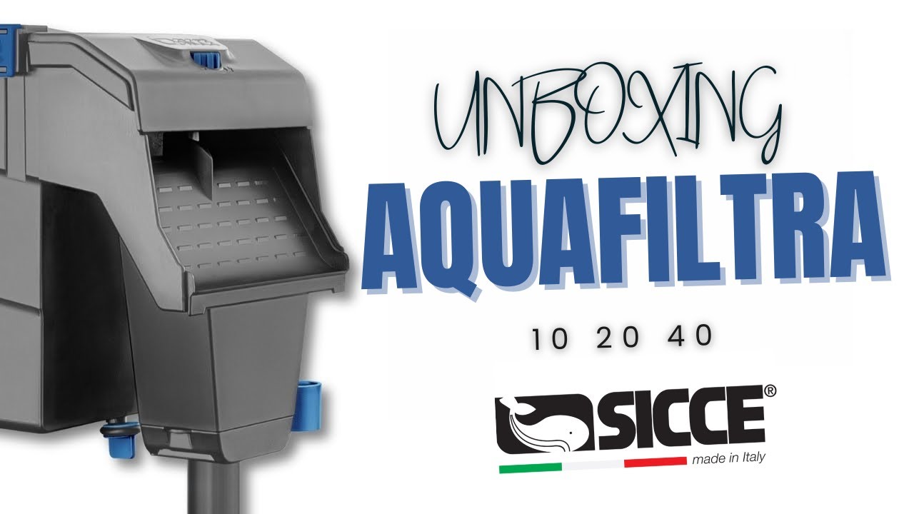 UNBOXING AQUARIOPHILIE : AQUAFILTRA BY SICCE
