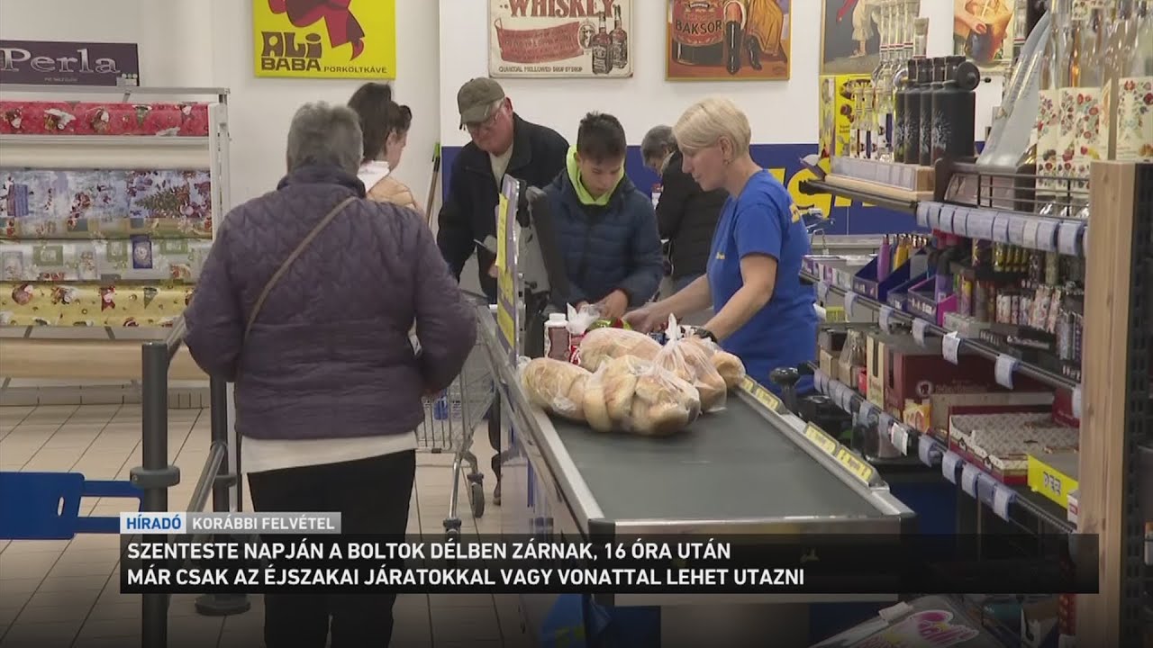 Szenteste napj&aacute;n a boltok d&eacute;lben z&aacute;rnak