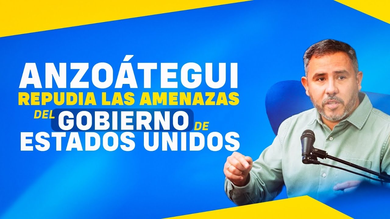 Anzoátegui repudia las amenazas del Gobierno de Estados Unidos