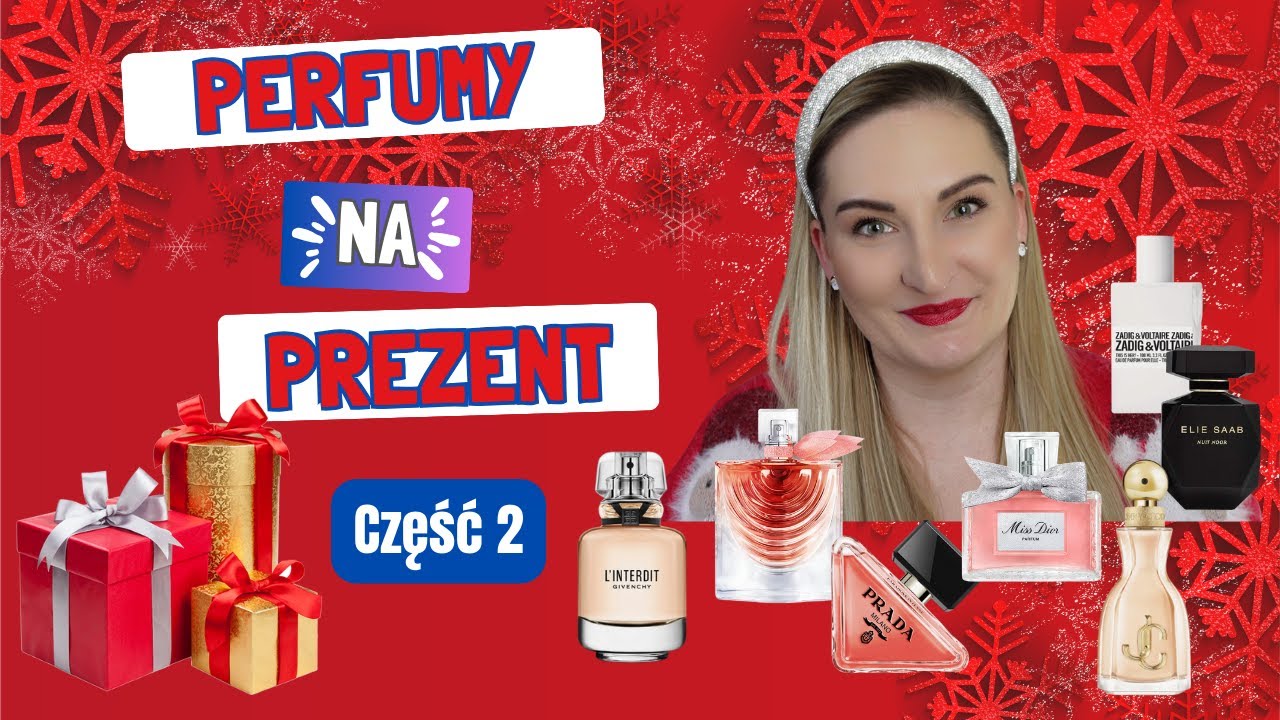 Najlepsze perfumy na prezent cz. 2 Perfumowe nowości.
