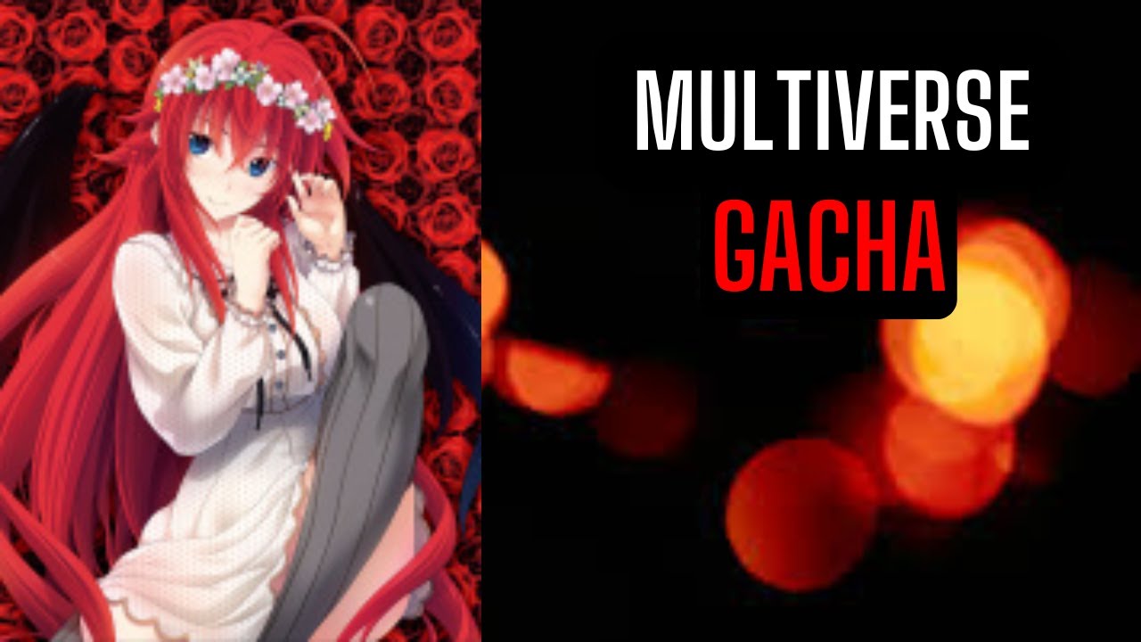 Multiverse Gacha | 1-100