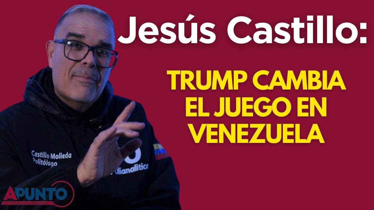 Jesús Castillo: Trump pasó la página y reconfigura el tablero político venezolano