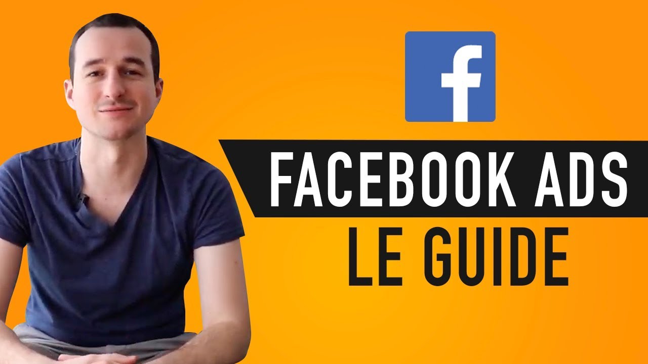 Publicit&eacute; Facebook : Le Guide Complet 2021 🛠