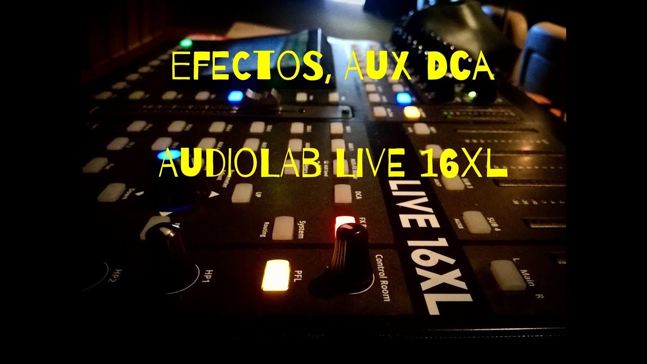 Audiolab Live 16 xl | Efectos, aux, DCA y cómo nombrar los canales | Tutorial