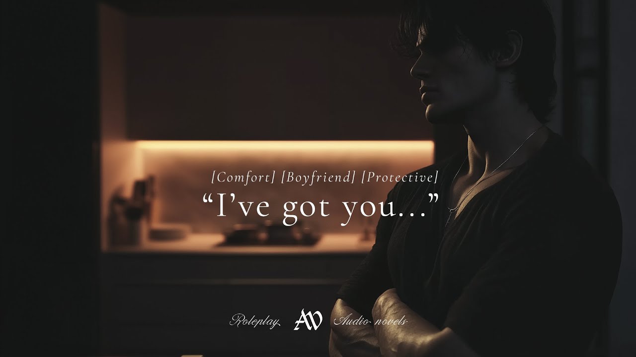[ASMR] Let Me Take Care of You Tonight | Protective Boyfriend [M4F]