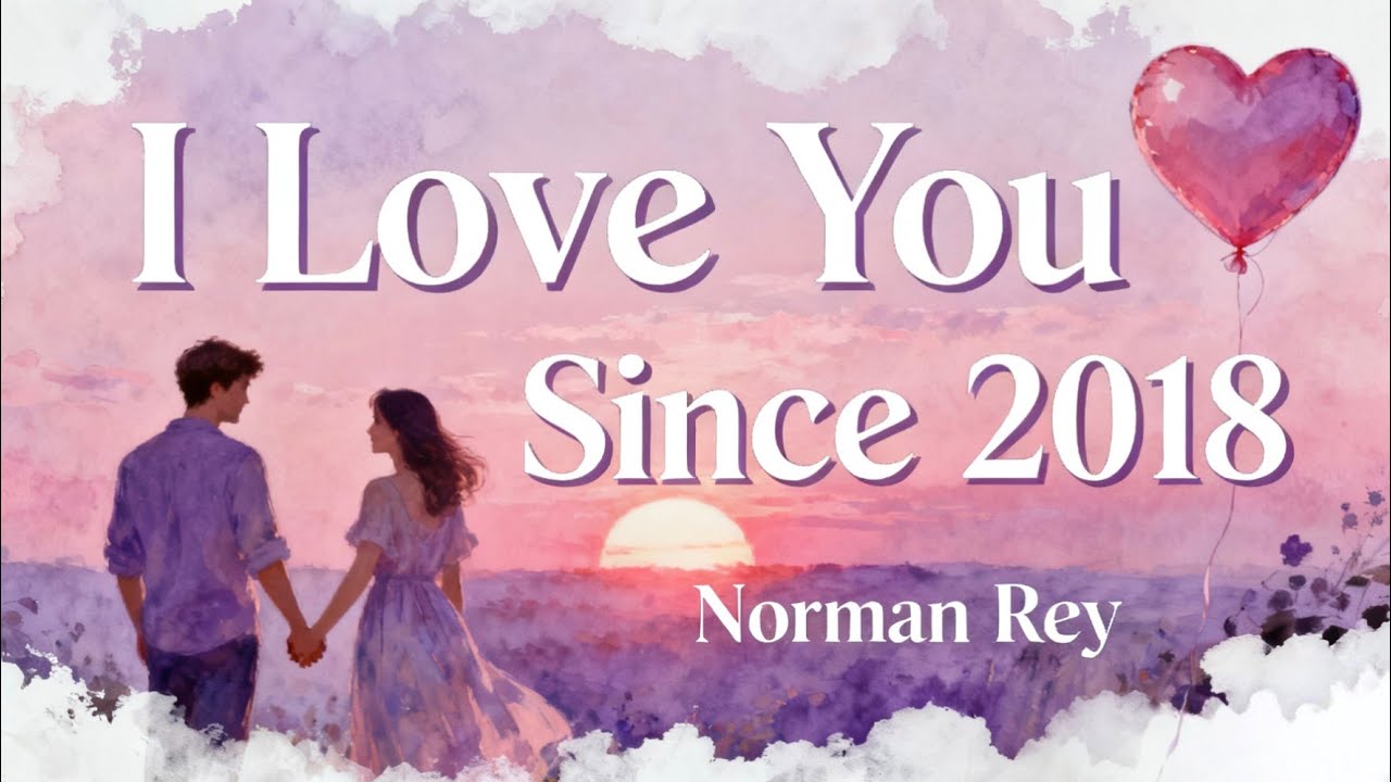 I Love You Since 2018 (Pitong Taon, Ikaw Pa Rin) | Official Lyric Video