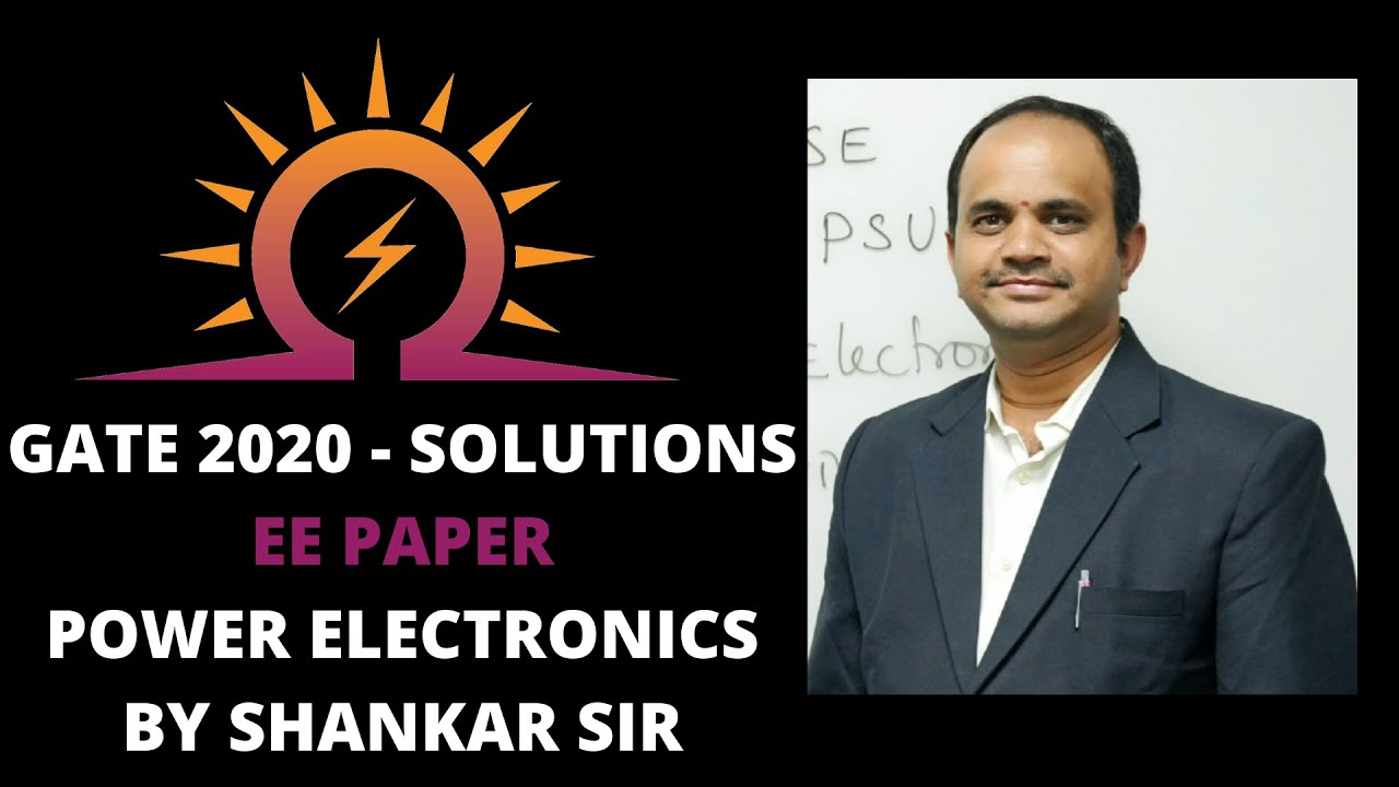 GATE 2020 EE POWER ELECTRONICS WITH SOLUTIONS