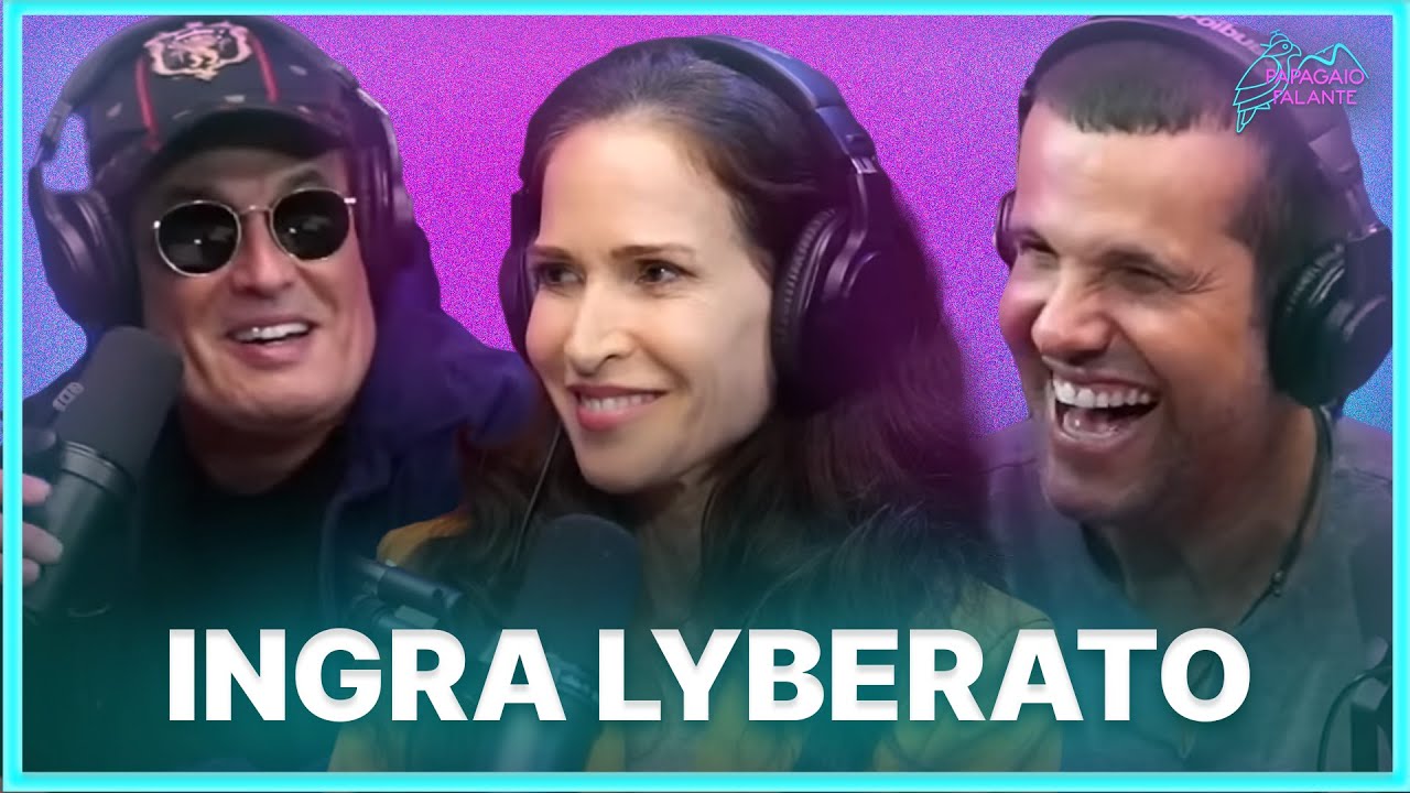 INGRA LYBERATO  | Podcast Papagaio Falante