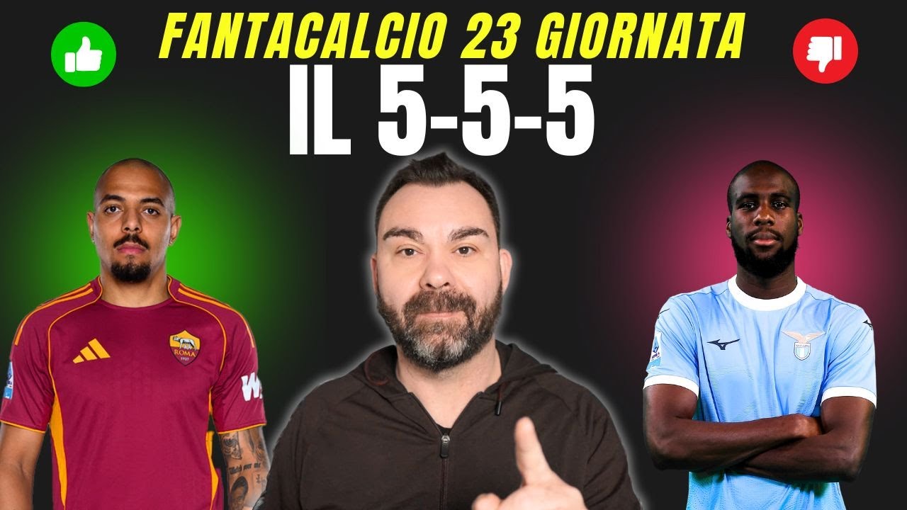 5 CONSIGLIATI e SCONSIGLIATI x Reparto🚦23 GIORNATA Fantacalcio👉L'11 del MISTER🔥NOMI non SCONTATI