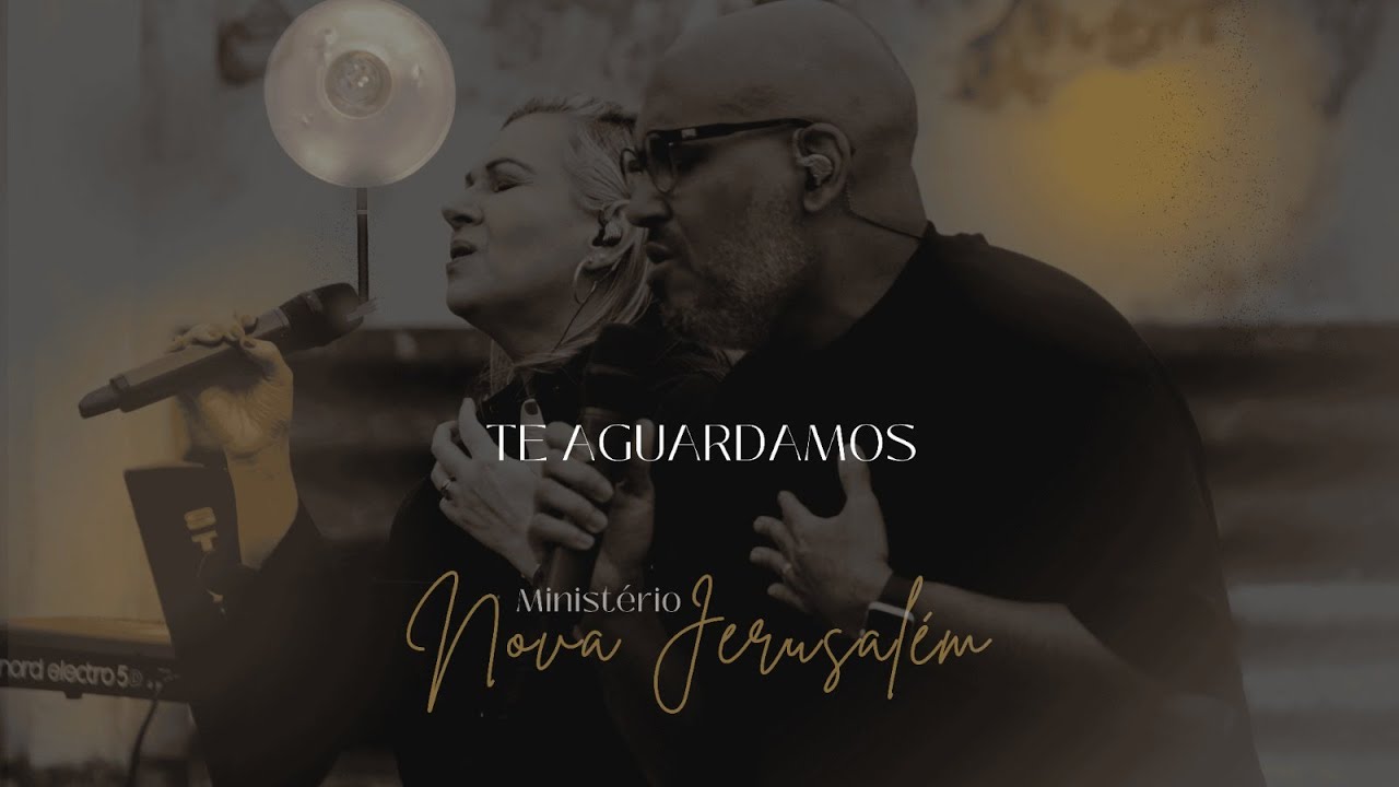 Te Aguardamos | Ministério Nova Jerusalém