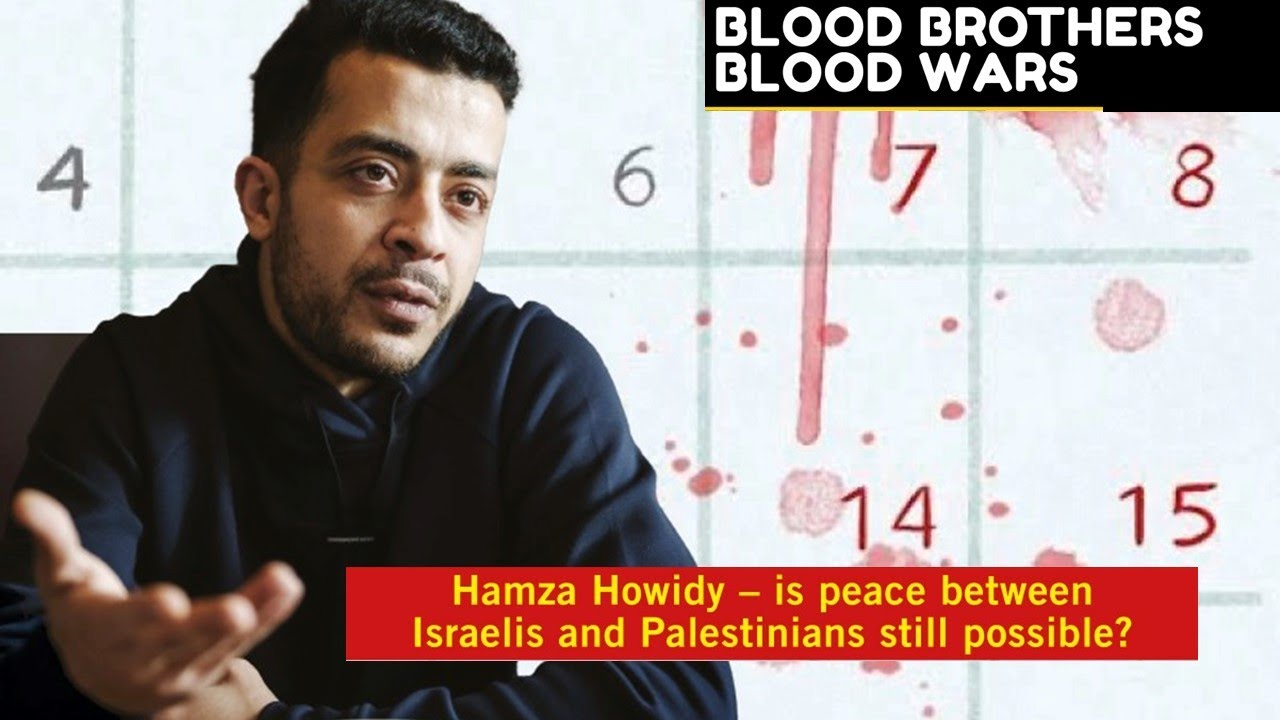Blood Brothers : Blood Wars Hamza Howidy Palestinian Peace activist from Gaza. Is peace possible?