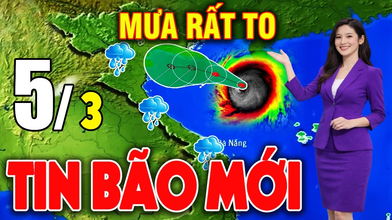 🔴[Trực Tiếp] Tin bão Mới Nhất | Dự báo thời tiết hôm nay ngày mai 5/3/2026 | Thời tiết 3 ngày tới