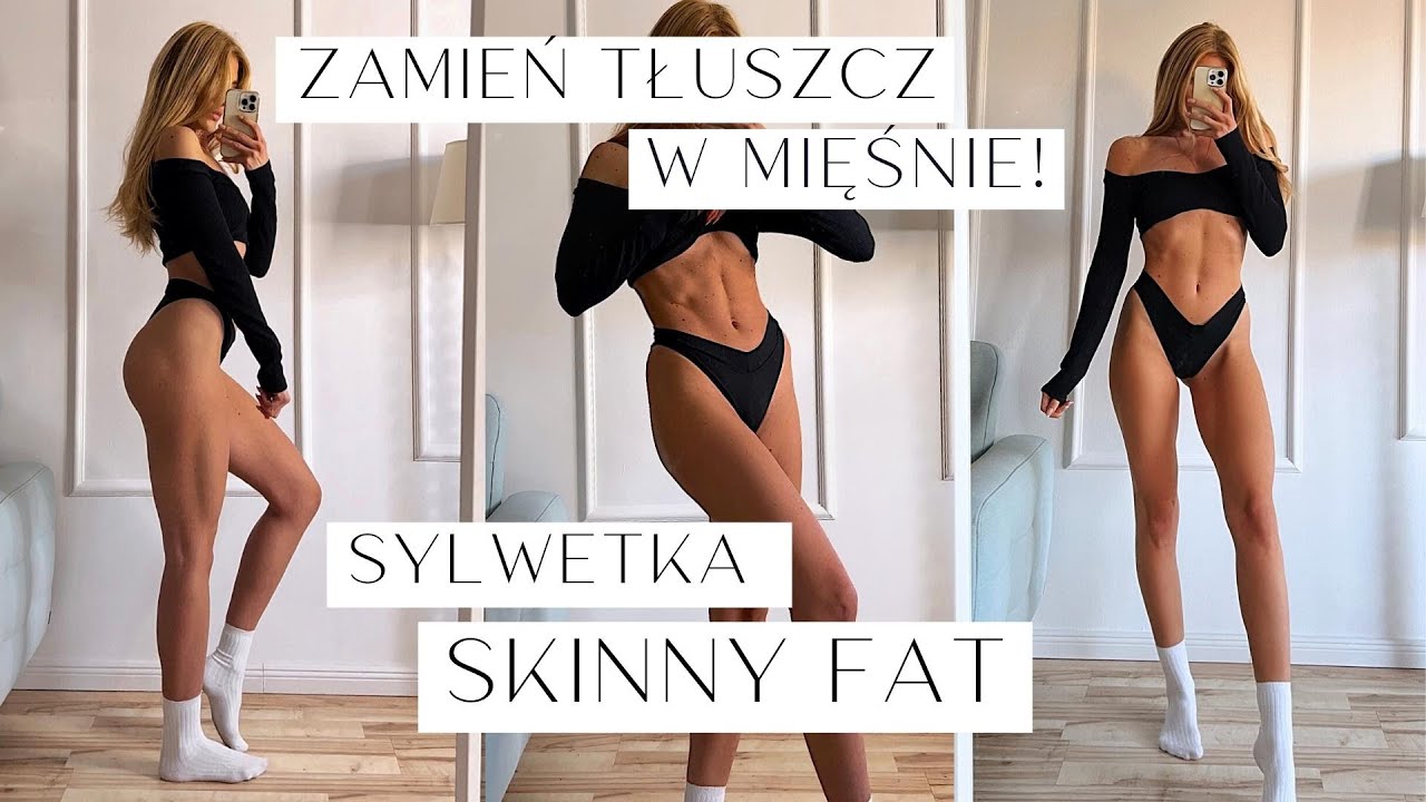 ZAMIEŃ TŁUSZCZ W MIĘŚNIE- POZBĄDŹ SIĘ TŁUSZCZU Z BRZUCHA I ZMIEŃ SYLWETKĘ SKINNY FAT | DIES NATALIS