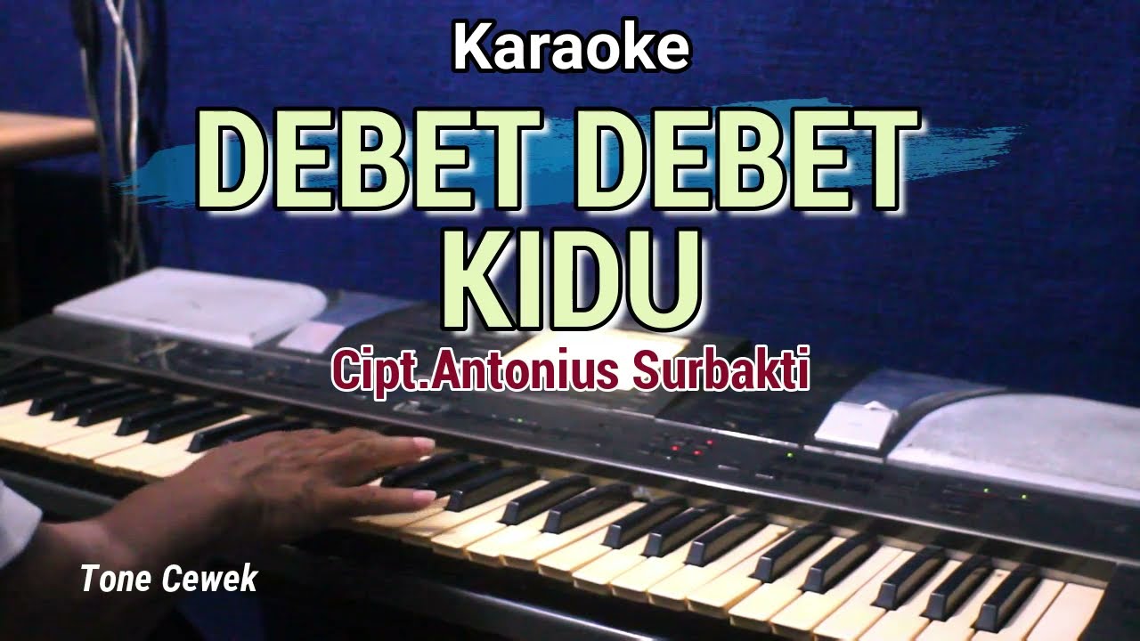 DEBET DEBET KIDU -TONE CEWEK - Karaoke Lagu Karo