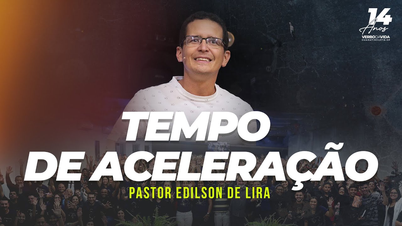 14 ANOS | TEMPO DE ACELERAÇÃO | Pastor Edilson de Lira | Sábado Noite