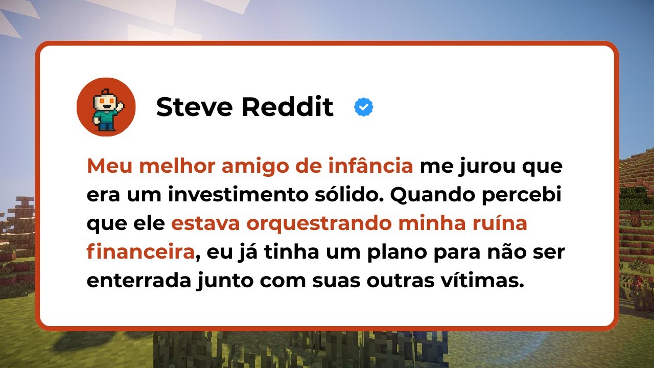 [HISTÓRIA COMPLETA] Meu melhor amigo de infância me jurou que era um investimento sólido.