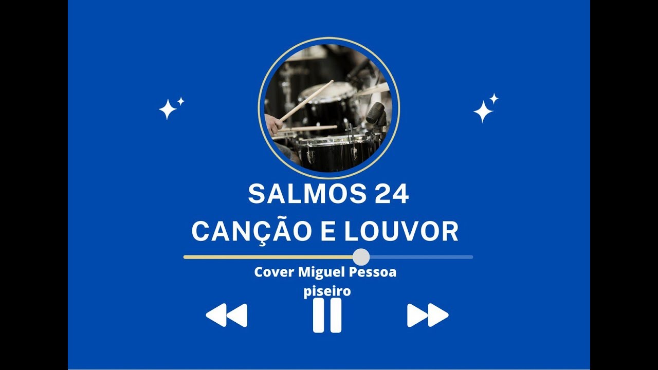 SALMOS 24 CANÇÃO E LOUVOR | PISEIRO | COVER MIGUEL PESSOA