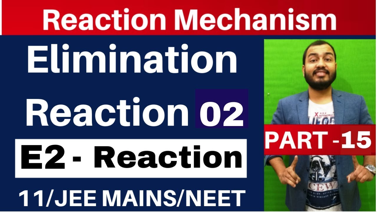 Reaction Mechanism 15 || Elimination Reaction 02 || E2 Reaction : JEE MAINS/NEET ||