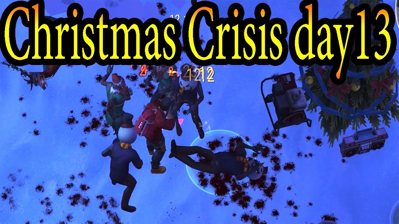 CHRISTMAS CRISIS - DAY 13 - LAST DAY ON EARTH - LDOE