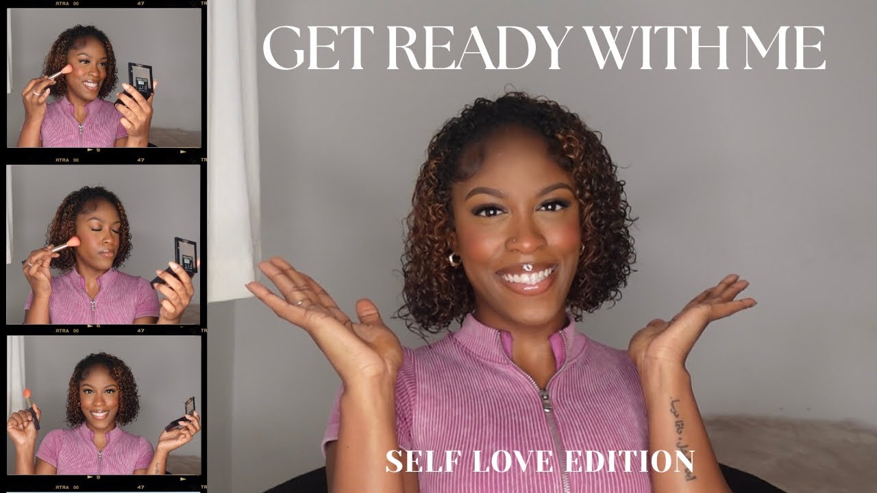 GRWM | Let's Talk Self Love & Top Tips