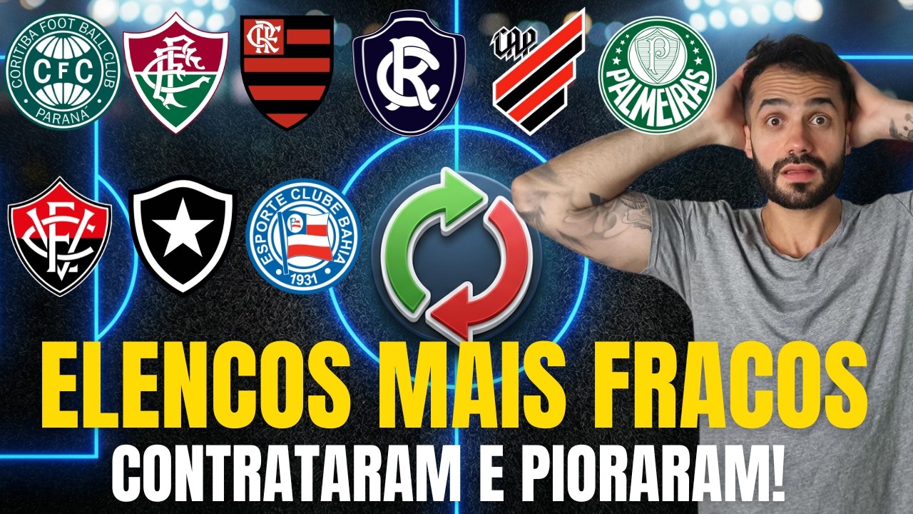 CONTRATARAM e PIORARAM: ELENCOS MAIS FRACOS SÉRIE A (2026)