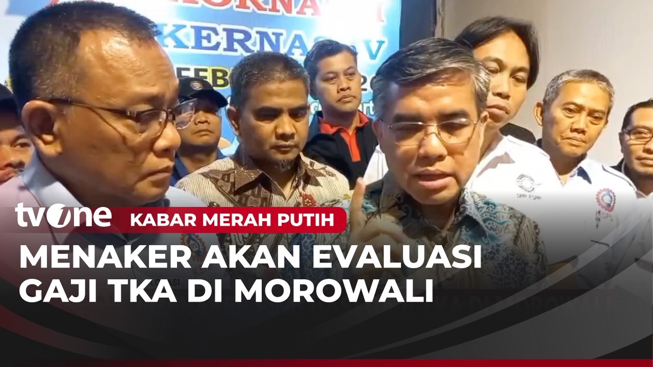 Menteri Ketenagakerjaan akan Evaluasi Gaji TKA yang Memicu Kecemburuan | Kabar Merah Putih