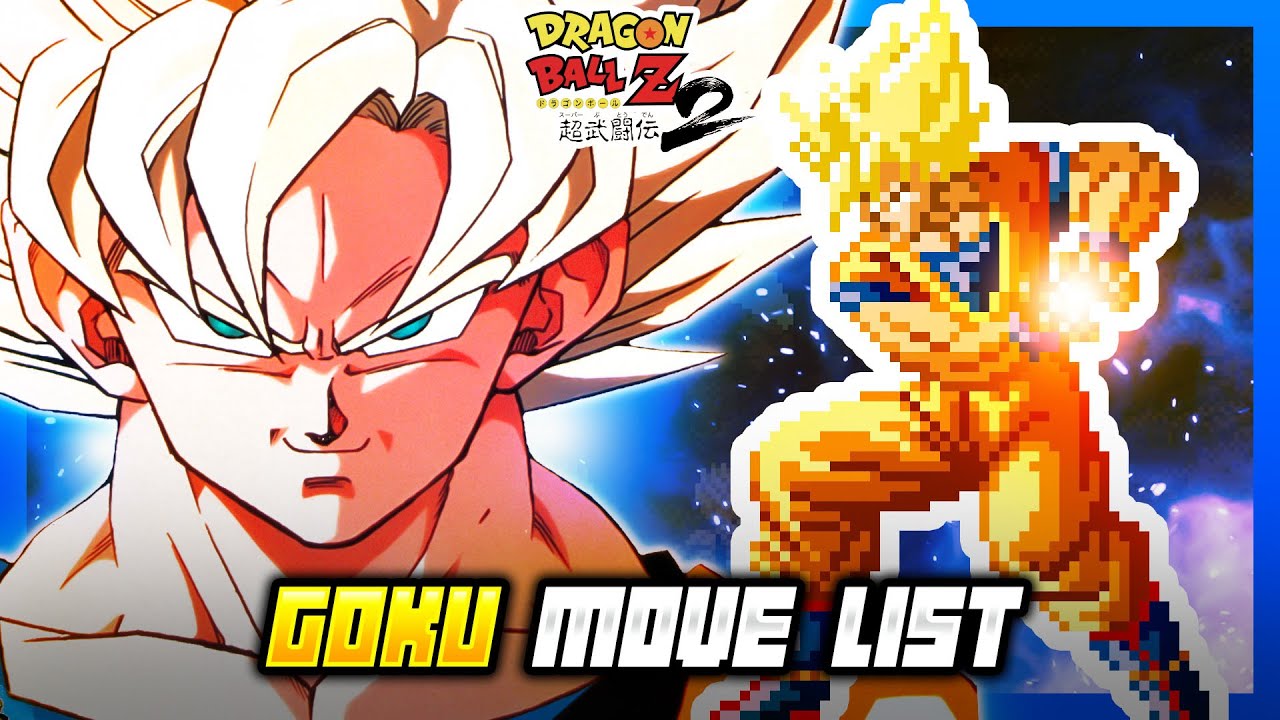 GOKU MOVE LIST - Dragon Ball Z Super Butouden 2 (DBZSB2)