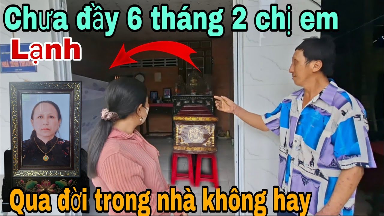 Lạnh em trai phát hiện chị là cô Thảnh 59t qua đời trong nhà không hay