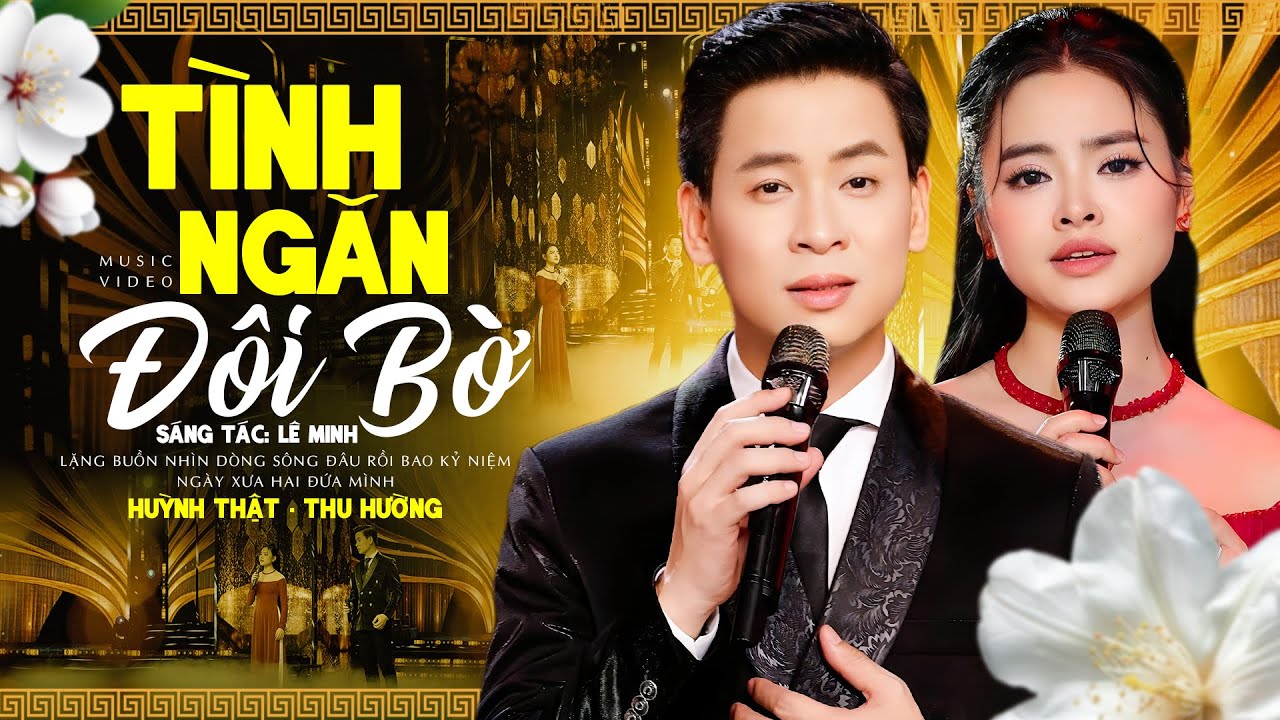 THEO YÊU CẦU KHÁN GIẢ Bài hát mới 2026 🔥 TÌNH NGĂN ĐÔI BỜ - HUỲNH THẬT, THU HƯỜNG hoà hợp Giọng Hát