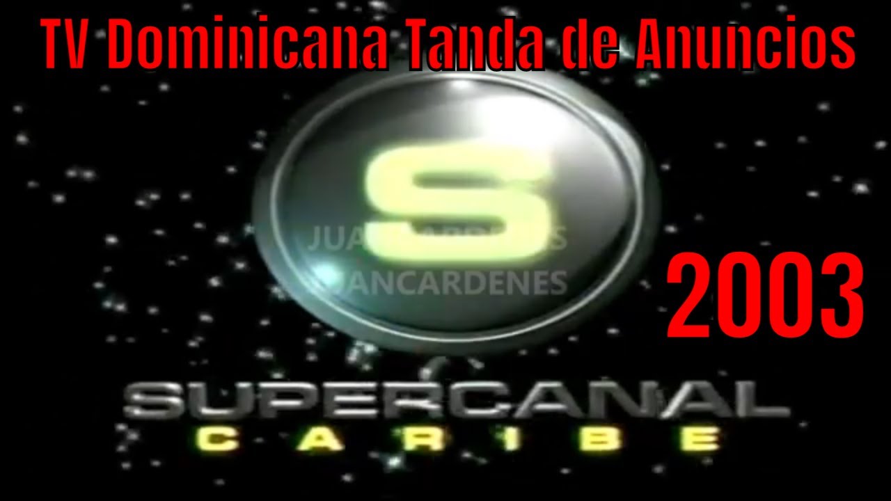 TV Dominicana - Tanda de Anuncios : Super Canal Caribe (2003)