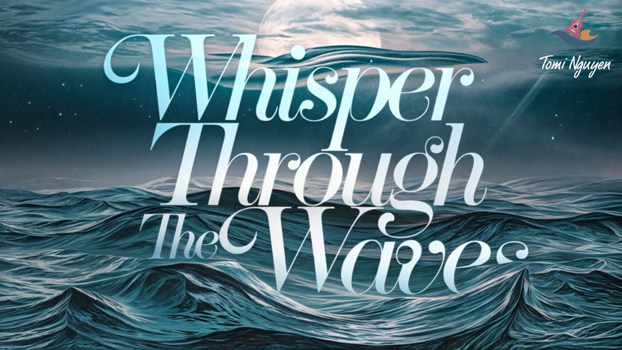 Tomi Nguyen - Whisper Through the Waves (Audio Lyric)